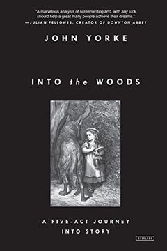 Into the Woods: A Five-Act Journey Into Story (en Inglés)