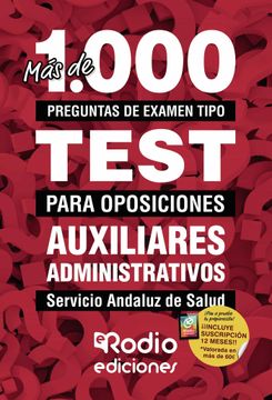 portada Mas de 1. 000 Preguntas de Examen Tipo Test Para Oposiciones. Auxiliares Administrativos del Servicio Andaluz de Salud