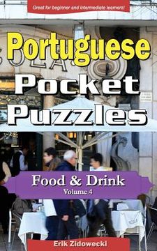 portada Portuguese Pocket Puzzles - Food & Drink - Volume 4: A collection of puzzles and quizzes to aid your language learning (in Portuguese)