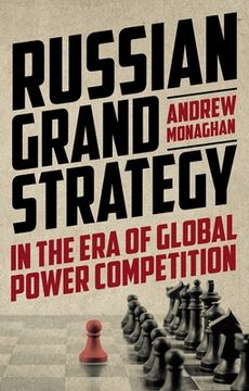 portada Russian Grand Strategy in the Era of Global Power Competition (en Inglés)