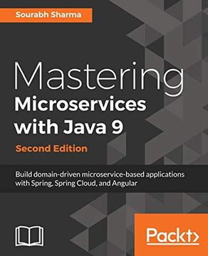 portada Mastering Microservices With Java 9 - Second Edition: Build Domain-Driven Microservice-Based Applications With Spring, Spring Cloud, and Angular 