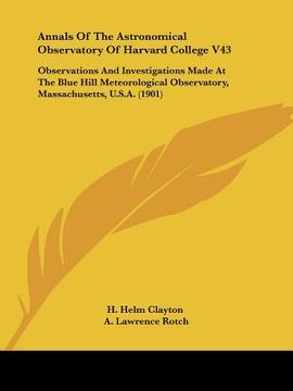 portada annals of the astronomical observatory of harvard college v43: observations and investigations made at the blue hill meteorological observatory, massa (in English)