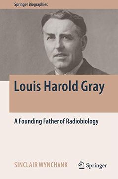 portada Louis Harold Gray: A Founding Father of Radiobiology 
