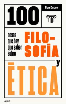 portada 100 Cosas que hay que Saber Sobre Filosofía y Ética (in Spanish)