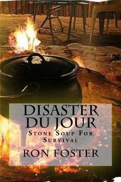 portada Disaster Du Jour: Stone Soup For Survival (en Inglés)