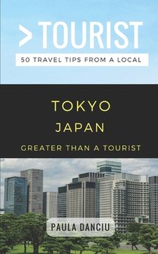 portada Greater Than a Tourist- Tokyo Japan: 50 Travel Tips from a Local (en Inglés)