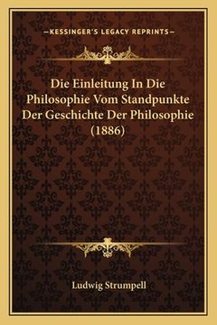 portada Die Einleitung In Die Philosophie Vom Standpunkte Der Geschichte Der Philosophie (1886) (en Alemán)