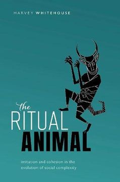 portada The Ritual Animal: Imitation and Cohesion in the Evolution of Social Complexity 