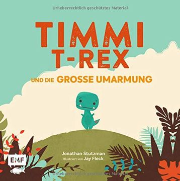 portada Timmi T-Rex und die Große Umarmung: Eine Bilderbuchgeschichte zum Vorlesen und Mutmachen für Kinder ab 3 Jahren (in German)