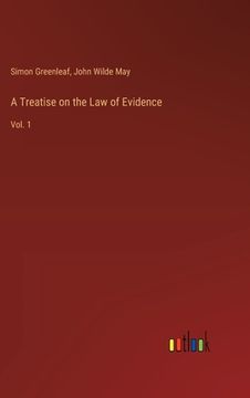 portada A Treatise on the Law of Evidence: Vol. 1 (en Inglés)