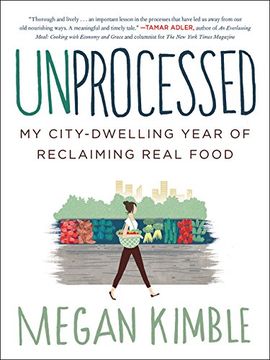 portada Unprocessed: My City-Dwelling Year of Reclaiming Real Food (en Inglés)