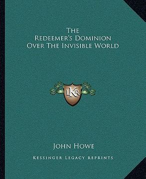 portada the redeemer's dominion over the invisible world