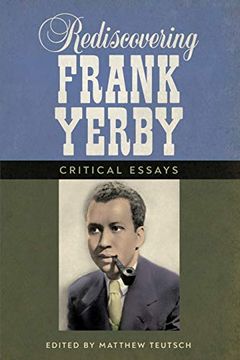 portada Rediscovering Frank Yerby: Critical Essays (Margaret Walker Alexander Series in African American Studies) (en Inglés)