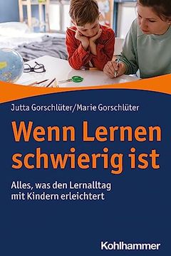 portada Wenn Lernen Schwierig Ist: Alles, Was Den Lernalltag Mit Kindern Erleichtert (en Alemán)
