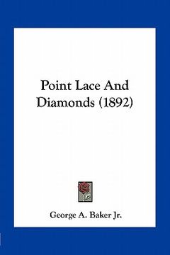 portada point lace and diamonds (1892) (en Inglés)