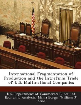 portada International Fragmentation of Production and the Intrafirm Trade of U.S. Multinational Companies (en Inglés)