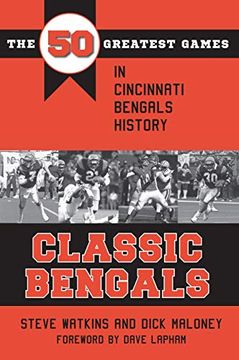 portada Classic Bengals: The 50 Greatest Games in Cincinnati Bengals History (Classic Sports) (en Inglés)