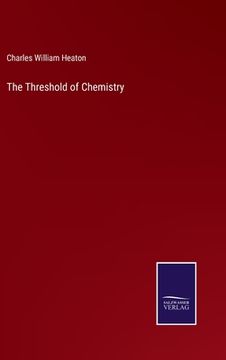 portada The Threshold of Chemistry 