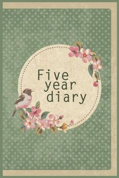 portada Five Year Diary: 5 Years Of Memories, Blank Date No Month, 6 x 9, 365 Lined Pages