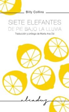 portada Siete Elefantes de pie Bajo la Lluvia: Traducción y Prólogo de Marta ana diz (Alcaduz)