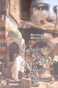portada Ministry to Muslim Women:: Longing to Call Them Sisters (en Inglés)