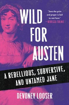 portada Wild for Austen. A Rebellious, Subversive, and Untamed Jane (en Inglés)