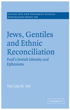 portada Jews, Gentiles and Ethnic Reconciliation: Paul's Jewish Identity and Ephesians (Society for new Testament Studies Monograph Series) (in English)