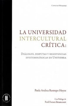 portada La Universidad Intercultural Crítica: Diálogos, Disputas y Resistencias Epistemológicas en Unitierra (in Spanish)