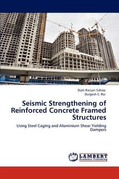 portada seismic strengthening of reinforced concrete framed structures (en Inglés)