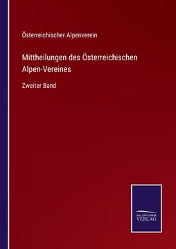portada Mittheilungen des Österreichischen Alpen-Vereines: Zweiter Band (en Alemán)