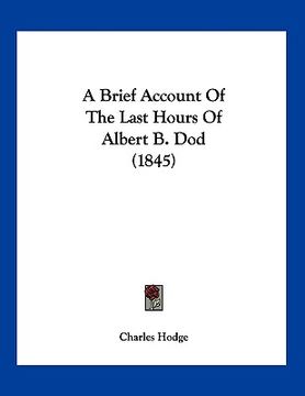 portada a brief account of the last hours of albert b. dod (1845) (in English)