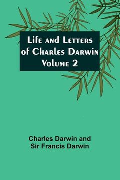 portada Life and Letters of Charles Darwin - Volume 2 (en Inglés)