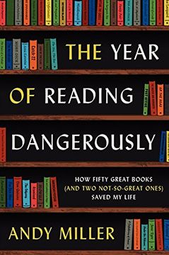 portada The Year of Reading Dangerously: How Fifty Great Books (and Two Not-So-Great Ones) Saved My Life