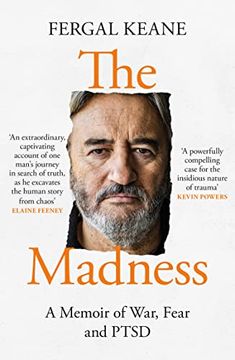 portada The Madness: A Memoir of War, Fear and Ptsd From Sunday Times Bestselling Author and bbc Correspondent Fergal Keane