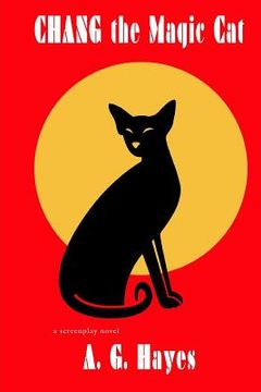 portada Chang The Magic Cat: a screenplay novel (en Inglés)