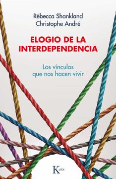 portada Elogio de la Interdependencia: Los Vínculos que nos Hacen Vivir