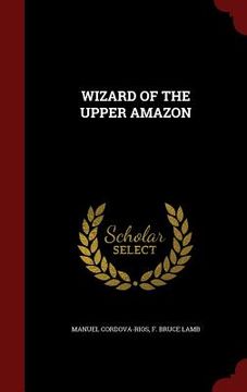 portada Wizard of the Upper Amazon