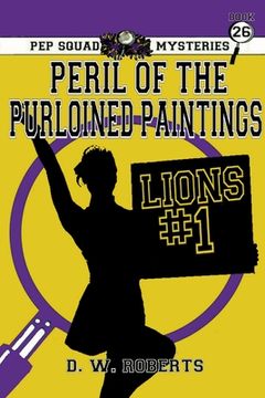 portada Pep Squad Mysteries Book 26: Peril of the Purloined Paintings (en Inglés)