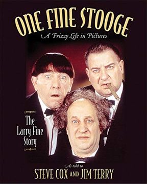 portada One Fine Stooge: Larry Fine's Frizzy Life in Pictures 