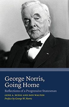 portada George Norris, Going Home: Reflections of a Progressive Statesman (en Inglés)