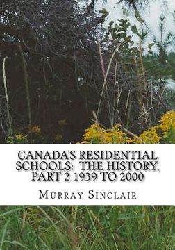 portada Canada's Residential Schools: The History, Part 2 1939 to 2000 (en Inglés)