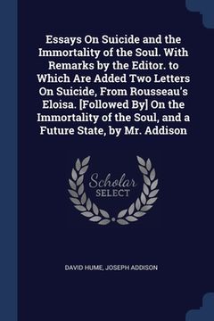 portada Essays On Suicide and the Immortality of the Soul. With Remarks by the Editor. to Which Are Added Two Letters On Suicide, From Rousseau's Eloisa. [Fol (en Inglés)