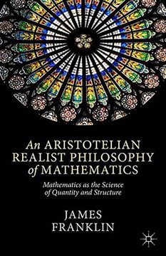 portada An Aristotelian Realist Philosophy of Mathematics: Mathematics as the Science of Quantity and Structure (in English)