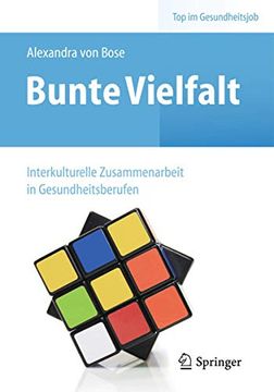 portada Bunte Vielfalt - Interkulturelle Zusammenarbeit in Gesundheitsberufen (Top im Gesundheitsjob) (en Alemán)