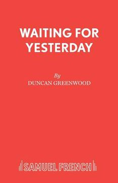 portada Waiting for Yesterday: A Play (en Inglés)
