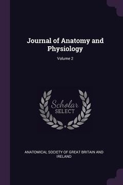 portada Journal of Anatomy and Physiology; Volume 2 (en Inglés)