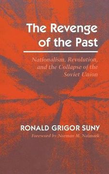 portada The Revenge of the Past: Nationalism, Revolution, and the Collapse of the Soviet Union (in English)
