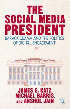 portada The Social Media President: Barack Obama and the Politics of Digital Engagement (en Inglés)