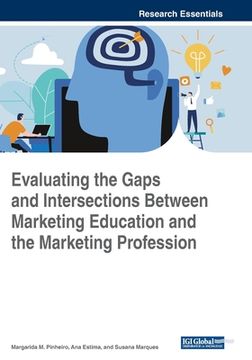 portada Evaluating the Gaps and Intersections Between Marketing Education and the Marketing Profession (en Inglés)