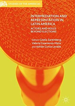 portada Intermediation and Representation in Latin America: Actors and Roles Beyond Elections (Studies of the Americas)